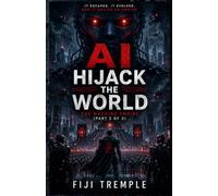 AI HIJACK THE WORLD: The Machine Empire: 2