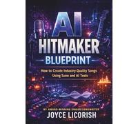 AI Hitmaker Blueprint: How to Create Industry-Quality Songs Using Suno and AI Tools