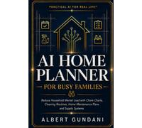 AI Home Planner for Busy Families: Reduce Household Mental Load with Chore Charts, Cleaning Routines, Home Maintenance Plans and Supply Systems
