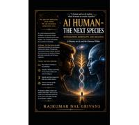 AI HUMAN - THE NEXT SPECIES: A Human and an AI explore what it means to evolve together
