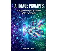 AI Image Prompts: Image Prompting Guide With Examples (AI Prompts)