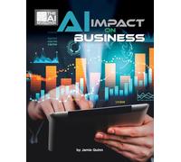 AI Impact on Business (21st Century Skills Innovation Library: the Ai Revolution)