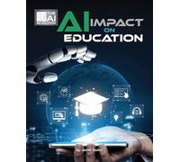 AI Impact on Education (21st Century Skills Innovation Library: the Ai Revolution)
