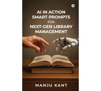 AI in Action Smart Prompts for Next-Gen Library Management