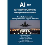 AI in Air Traffic Control (ATC), Air Traffic Management (ATM), and Safety