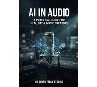 AI in Audio: A Practical Guide for Film, OTT & Music Creators