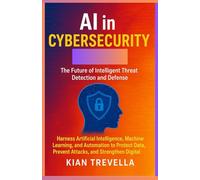 AI in Cybersecurity: The Future of Intelligent Threat Detection and Defense