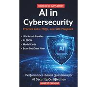 AI in Cybersecurity - Workbook Supplement: Practice Labs, PBQs, and SOC Playbook for AI Security Certification Exam Preparation
