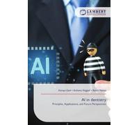 AI in dentistry: Principles, Applications, and Future Perspectives
