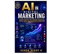 AI in Digital Marketing: Master ChatGPT, SEO, Content Marketing, Social Media, and Marketing Automation