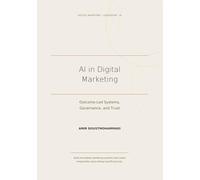 AI in Digital Marketing: Outcome-Led Systems, Governance, and Trust