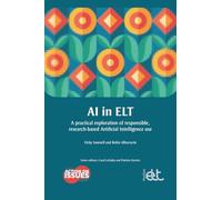 AI in ELT: A practical exploration of responsible, research-based Artificial Intelligence use: 2 (Action on Issues)