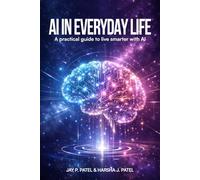 AI In Everyday Life: A Practical Guide to Live Smarter with AI