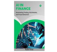 AI in Finance: Automating Trading, Risk Models, and Fraud Detection