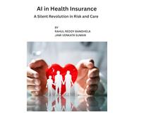 AI in Health Insurance: A Silent Revolution in Risk and Care