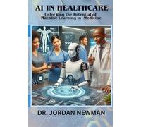 AI In Healthcare: Unlocking The Potential Of Machine Learning In Medicine