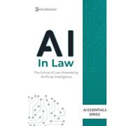 AI in Law: AI for Law: Transforming Legal Research, Contracts, and Justice (AI Essentials Series)