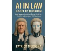AI in Law: Justice by Algorithm: 1 (The Goodman)