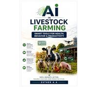 AI in Livestock Farming: Smart Tools for Health, Behavior & Productivity