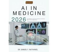 AI in Medicine: From Machine Learning Foundations to Evidence-Based Clinical Applications