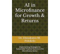 AI in Microfinance - Growth & Returns: Implementing Strategies for Sustainable Financial Success in the Microfinance Sector