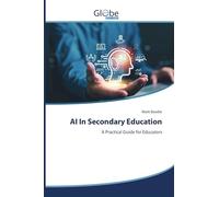 AI In Secondary Education: A Practical Guide for Educators