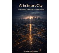 AI in Smart City: The Urban Tokenization Revolution (AI, Infrastructure & Urban Control)