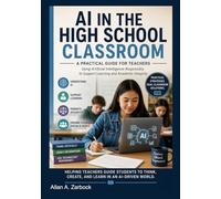 AI in the High School Classroom: A Practical Guide for Teachers
