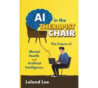 AI in the Therapist Chair: The Future of Mental Health and Artificial Intelligence.