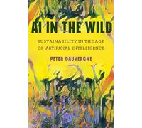 AI in the Wild: Sustainability in the Age of Artificial Intelligence (One Planet)