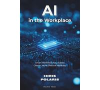 AI in the Workplace: Smart Workflows for a Faster, Clearer, More Effective Workday