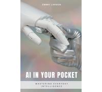 AI in Your Pocket: Mastering Everyday Intelligence