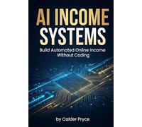 AI Income Systems: Build Automated Online Income Without Coding