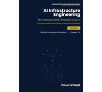 AI Infrastructure Engineering Volume 2: The Engineer's Guide to Cloud AI Platforms, Frameworks and Operations
