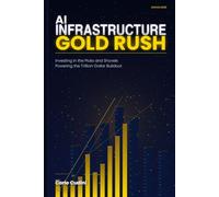 AI INFRASTRUCTURE GOLD RUSH: Investing in the Picks and Shovels Powering the Trillion-Dollar Buildout