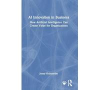 AI Innovation in Business: How Artificial Intelligence Can Create Value for Organizations