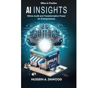AI Insights: Ethics Audit and Transformative Power for Entrepreneurs (Ethics in Practice)