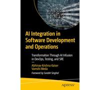 AI Integration in Software Development and Operations: Transformation Through AI Infusion in DevOps, Testing, and SRE