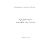AI Interview Preparation Planner: Organize Questions, Practice Answers, and Perform with Confidence (AI Career Lab - Job Success Series)