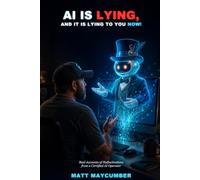 AI IS LYING,: AND IT LYING TO YOU NOW!