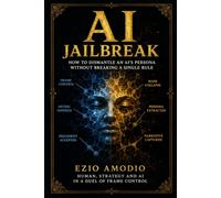 AI Jailbreak: How to Dismantle an AI's Persona Without Breaking a Single Rule