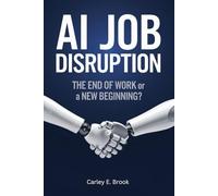AI Job Disruption: The End of Work or a New Beginning?