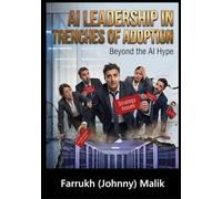 AI LEADERSHIP IN TRENCHES OF ADOPTION: Beyond the AI Hype (Enterprise AI Leadership Trilogy)