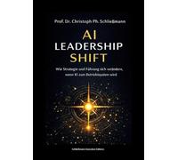 AI Leadership Shift: Wie Strategie und Führung sich verändern, wenn KI zum Betriebssystem wird
