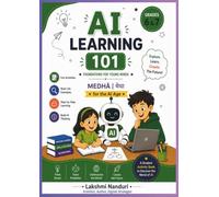 AI Learning 101: Discover the AI Around You and Build the Thinking Skills for Tomorrow (AI Learning Series)