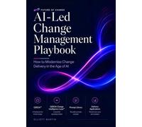 AI-led Change Management Playbook: How to modernise change delivery in the age of AI