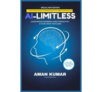 AI-LIMITLESS: Master Generative AI, Automate Your Workflow, and Reclaim 20+ Hours Every Week.