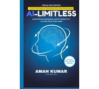 AI-LIMITLESS: Master Generative AI, Automate Your Workflow, and Reclaim 20+ Hours Every Week.