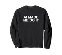 AI Made Me Do It Funny Gen Z Meme Obsceno Sarcasmo Novedad Sudadera