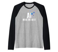 AI Made Me Do It Tech Humor Lógica Fallada Diseño Gráfico Camiseta Manga Raglan